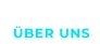 ÜBER UNS